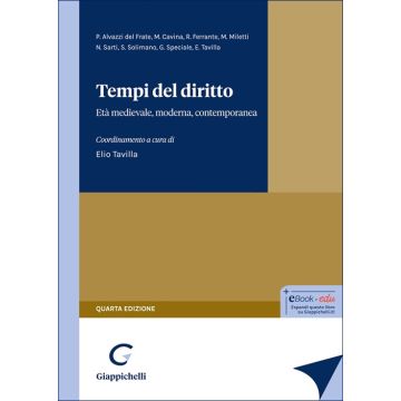 Tempi del diritto. Età medievale, moderna, contemporanea. Coordinamento a cura di Elio Tavilla 4/ed. (Ferrante Riccardo;Alvazzi Del Frate Paolo;Cavina Marco - Giappichelli)