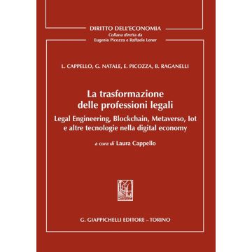 La trasformazione delle professioni legali. Legal engineering, blockchain, metaverso, iot e altre tecnologie nella digital economy