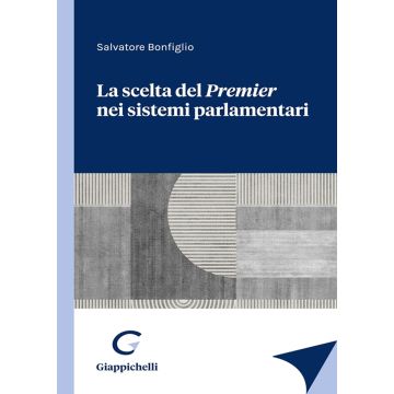 La scelta del Premier nei sistemi parlamentari