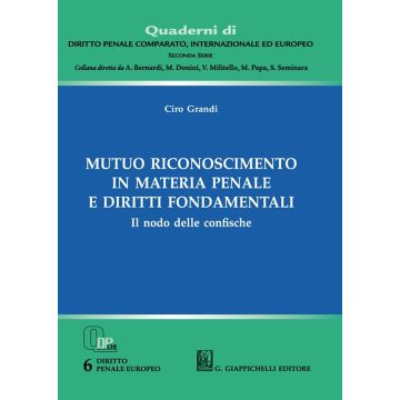 Mutuo riconoscimento in materia penale e diritti fondamentali. Il nodo delle confische