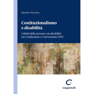 Costituzionalismo e disabilità. I diritti delle persone con disabilità tra Costituzione e Convenzione ONU