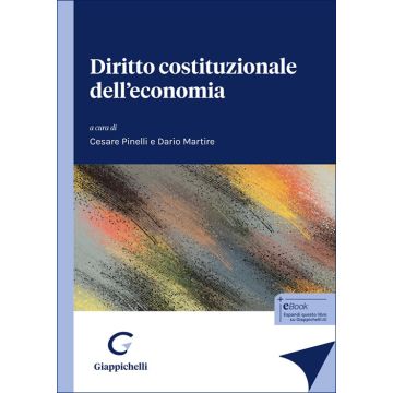 Diritto costituzionale dell'economia (Pinelli, Martire - Giappichelli)