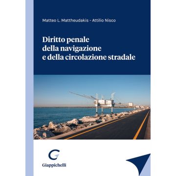 Diritto penale della navigazione e della circolazione stradale (Mattheudakis Matteo Leonida - Giappichelli)