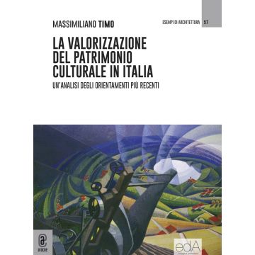 La valorizzazione del patrimonio culturale in Italia. Un'analisi degli orientamenti più recenti