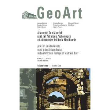 Atlante dei geo-materiali usati nel patrimonio archeologico e architettonico dell'Italia meridionale. Vol. 1
