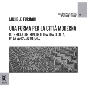 Una forma per la città moderna. Note sulla costruzione di una idea di città, da La Sarraz ad Otterlo