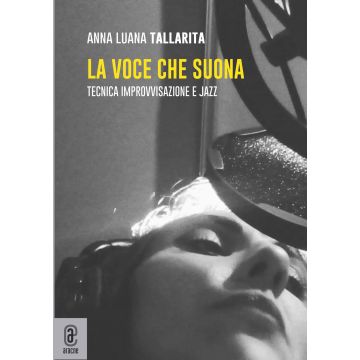 La voce che suona. Tecnica improvvisazione e jazz