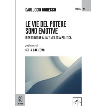 Le vie del potere sono emotive