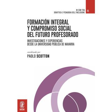 Formación integral y compromiso social del futuro profesorado. Investigaciones y experiencias didácticas desde la Universidad Pública de Navarra