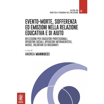 Evento-morte. Riflessioni per educatori professionali, operatori sociali, operatori infermieristici, medici, volontari ed insegnanti