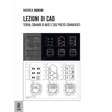 Lezioni di CAD. Teoria, comandi di base e casi pratici commentati