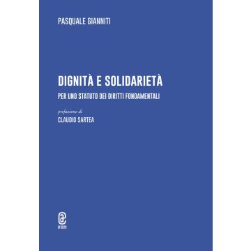 Dignità e solidarietà. Per uno statuto dei diritti fondamentali