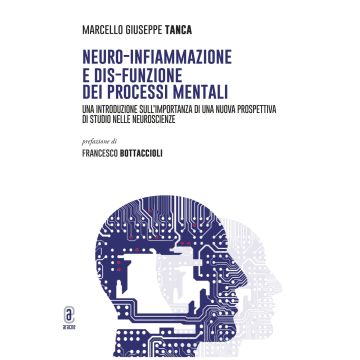 Neuro-infiammazione e dis-funzione dei processi mentali. Una introduzione sull'importanza di una nuova prospettiva di studio nelle neuroscienze