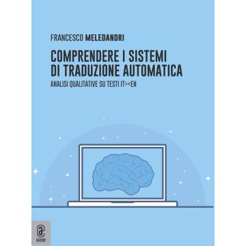 Comprendere i sistemi di traduzione automatica. Analisi qualitative su testi it-en
