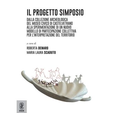 Progetto Simposio. Spazio interdisciplinare museale per obiettivo sociali di inclusione e orientamento