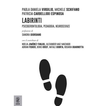 Labirinti. Psicogerontologia, pedagogia, neuroscienze