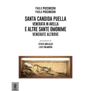 Santa Candida. Puella venerata in Avella e altre sante omonime venerate altrove