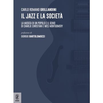 Il jazz e la società. La musica di un popolo e il genio di Charlie Christian e Wes Montgomery