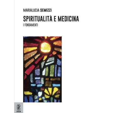 Spiritualità e medicina. I fondamenti