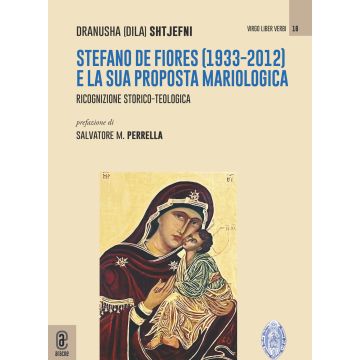 Stefano De Fiores (1933-2012) e la sua proposta mariologica. Ricognizione storico-teologica