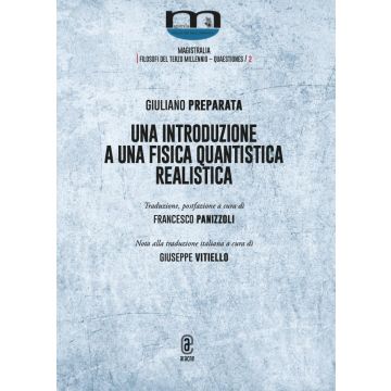 Una introduzione a una fisica quantistica realistica (Preparata, Panizzoli - Aracne)