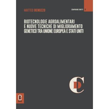 Biotecnologie agroalimentari e nuove tecniche di miglioramento genetico tra Unione Europea e Stati Uniti