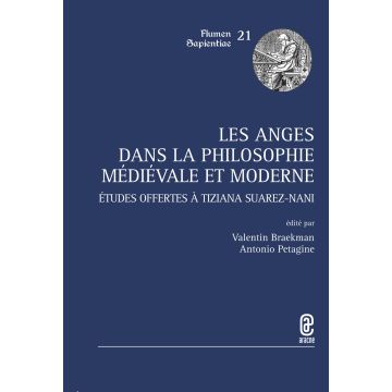 Les anges dans la philosophie médiévale et moderne. Études offertes à Tiziana Suarez-Nani