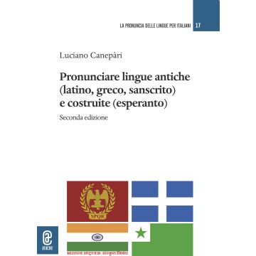 Pronunciare lingue antiche (latino, greco, sanscrito) e costruite (esperanto)