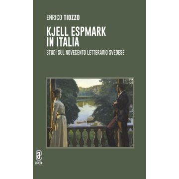 Kjell Espmark in Italia. Studi sul Novecento letterario svedese