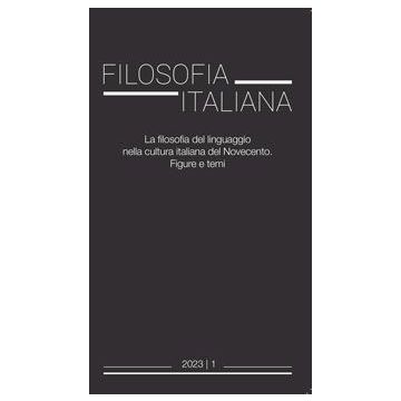 Filosofia italiana (2023). Vol. 1: La filosofia del linguaggio nella cultura italiana del Novecento. Figure e temi