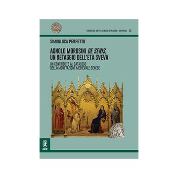 Agnolo Morosini de Senis, un retaggio dell'età sveva. Un contributo al catalogo della monetazione medievale senese
