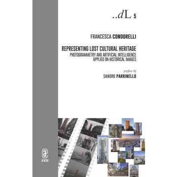 Representing lost cultural heritage. Photogrammetry and artificial intelligence applied on historical images