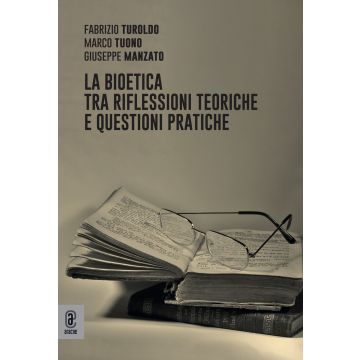La bioetica tra riflessioni teoriche e questioni pratiche