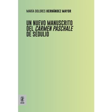 Un nuevo manuscrito del Carmen Paschale de Sedulio