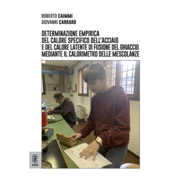 Determinazione empirica del calore specifico dell'acciaio e del calore latente di fusione del ghiaccio mediante il calorimetro delle mescolanze