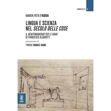 Lingua e scienza nel secolo delle cose. Il Newtonianismo per le dame di Francesco Algarotti