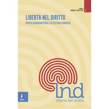 Libertà nel diritto. Rivista quadrimestrale di cultura giuridica (2024). Vol. 1: Gennaio-aprile