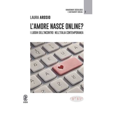 L'amore nasce online? I luoghi dell'incontro nell'Italia contemporanea