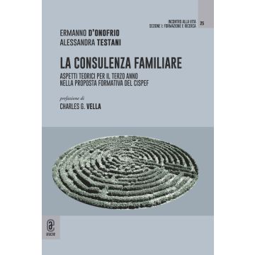 La consulenza familiare. Aspetti teorici per il terzo anno nella proposta formativa del CISPeF