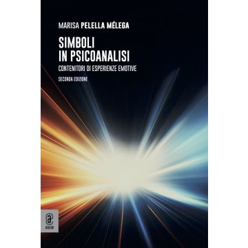 Simboli in psicanalisi. Contenitori di esperienze emotive