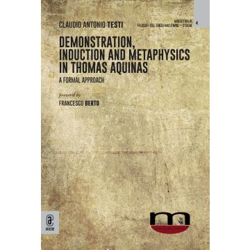 Demonstration, induction and metaphysics in Thomas Aquinas. A formal approach