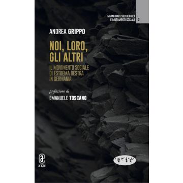 Noi, loro, gli altri. Il movimento sociale di estrema destra in Germania