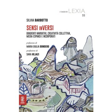 Sensi inVersi. Gradienti narrativi, creatività collettiva, media espansi e incorporati