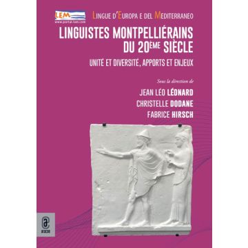 Linguistes montpelliérains du 20ème siècle. Unité et diversité, apports et enjeux