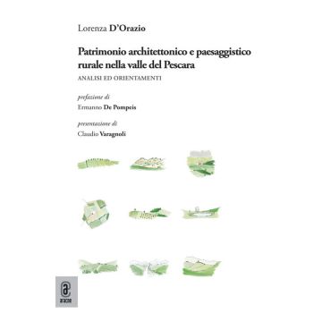 Patrimonio architettonico e paesaggistico rurale nella valle del Pescara. Analisi ed orientamenti