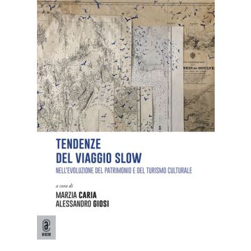 Tendenze del viaggio slow. Nell'evoluzione del patrimonio e del turismo culturale