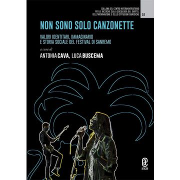 Non sono solo canzonette. Valori identitari, immaginario e storia sociale del Festival di Sanremo
