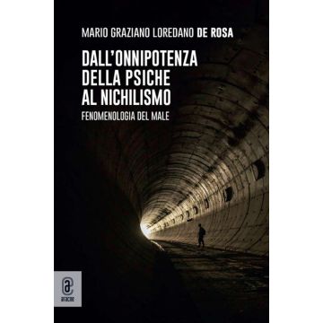 Dall'onnipotenza della psiche al nichilismo. Fenomenologia del male
