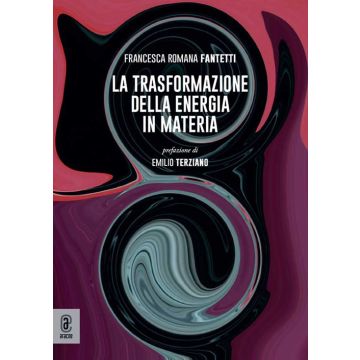 La trasformazione della energia in materia