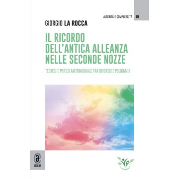 Il ricordo dell'antica alleanza nelle seconde nozze. Teoresi e prassi matrimoniale tra divorzio e poligamia